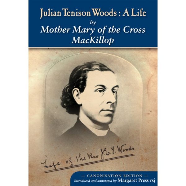 Julian Tenison Woods: A Life